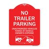Signmission Parking Restriction No Trailer Parking Unauthorized Vehicles Towed at Owner Expense, RW-1824-23371 A-DES-RW-1824-23371